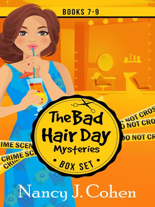 Title details for The Bad Hair Day Mysteries Box Set Volume Three by Nancy J. Cohen - Available